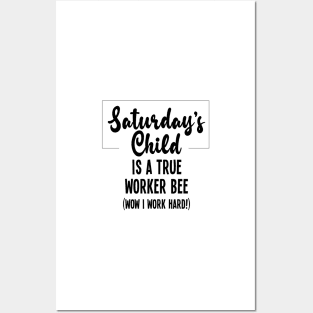 Saturday's Child is a Busy Bee Posters and Art